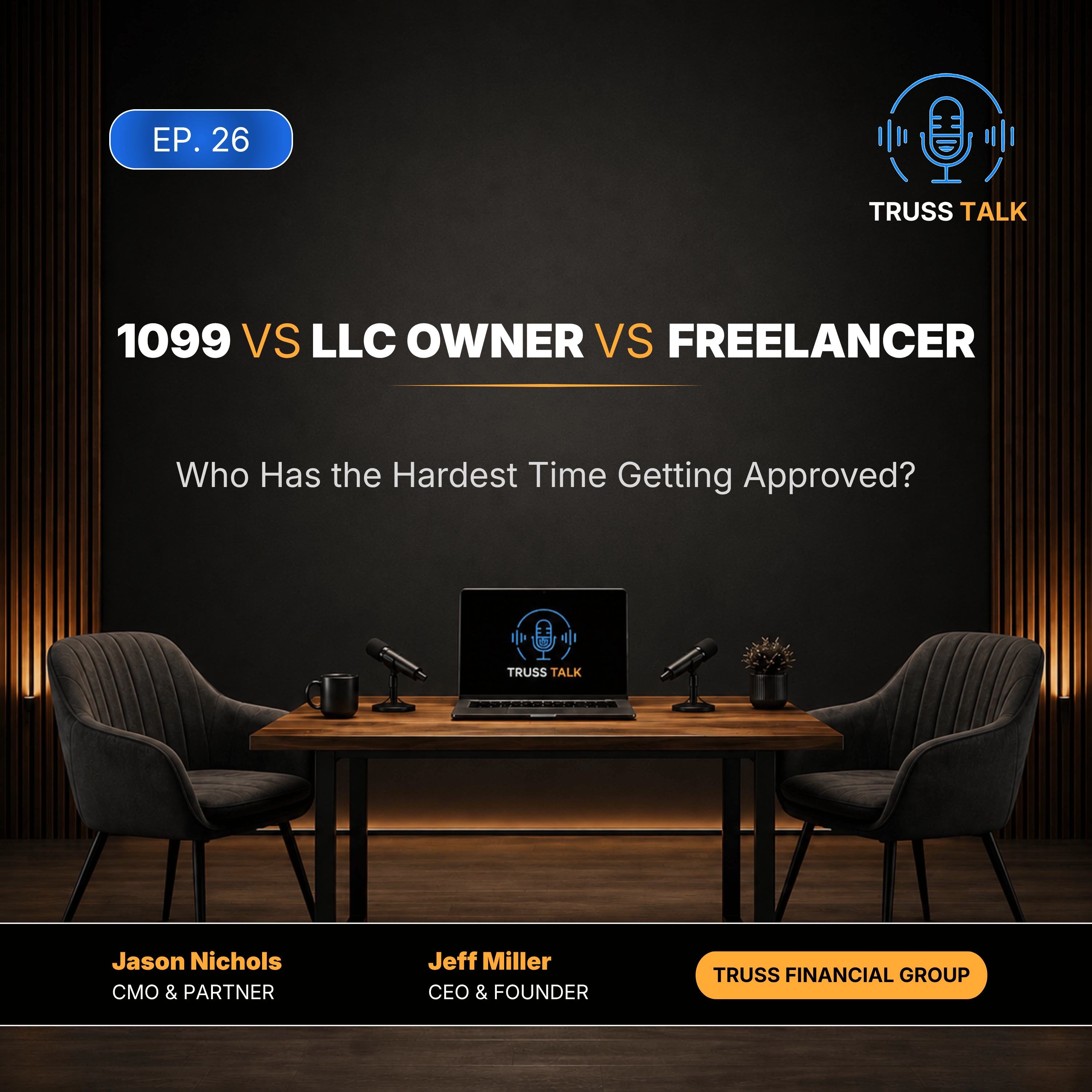 Episode 26: 1099 vs LLC Owner vs Freelancer. Who Has the Hardest Time Getting Approved?