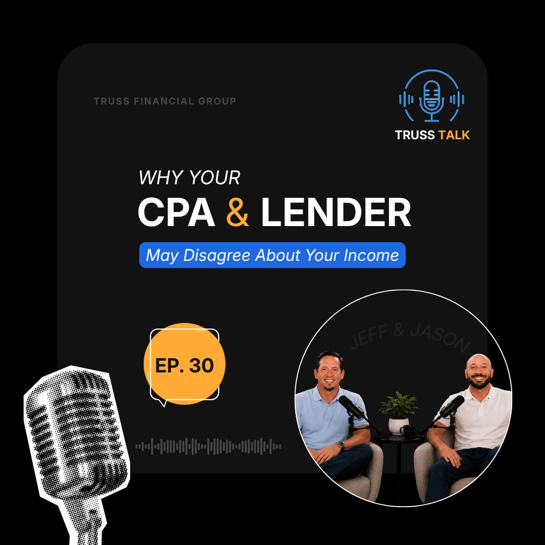 EPISODE 30: Why Your CPA and Mortgage Lender May Disagree About Your Income